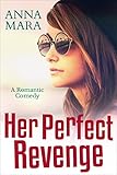 Her Perfect Revenge: A Laugh-Out-Loud Romantic Comedy