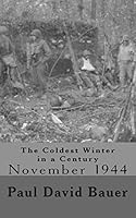 The Coldest Winter in a Century: November 1944 1500794589 Book Cover