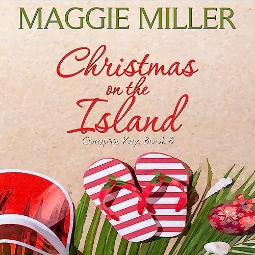 Page de couverture de Christmas on the Island: Compass Key, Book 6 Audiobook by Maggie Miller