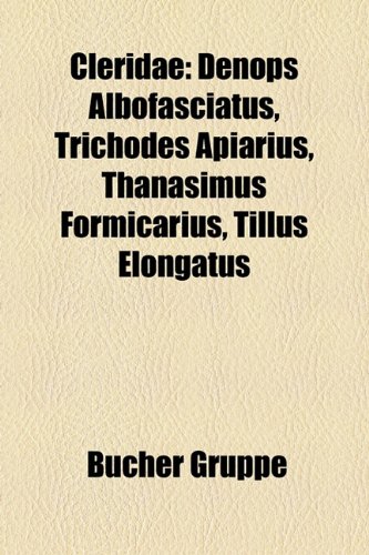 Cleridae: Denops Albofasciatus, Trichodes Apiarius, Thanasimus Formicarius, Tillus Elongatus