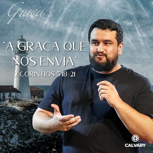 2 Cor&iacute;ntios 5:18-21 | A Gra&ccedil;a que nos Envia | Guilherme Viana
