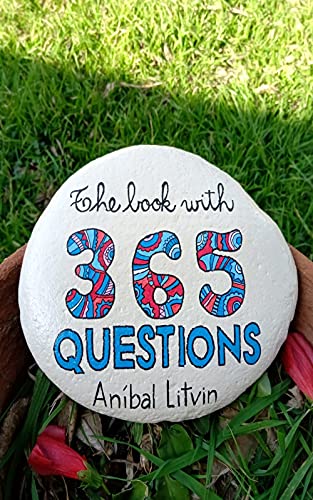 The Book with 365 Questions: An invitation to think about your life (English Edition)
