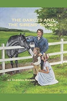 The Darcys and the Sirens' Songs: A Pride & Prejudice Variation - Book #4 of the Darcy's