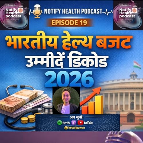Indian health budget expectation decode 2026 hindi Episode 19 notify health podcast by Kotarjpawan