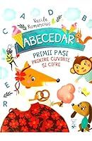 Abecedar. Primii Pasi Printre Cuvinte Si Cifre 9975001912 Book Cover
