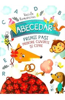Abecedar. Primii Pasi Printre Cuvinte Si Cifre