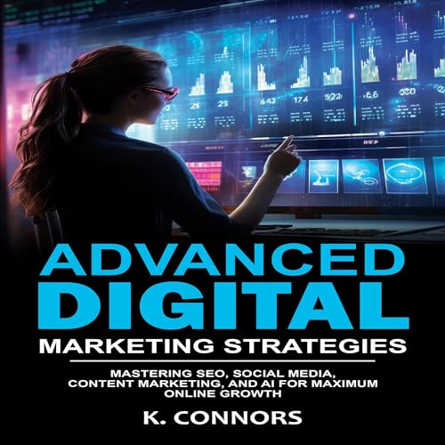 Advanced Digital Marketing Strategies by K. Connors episode artwork