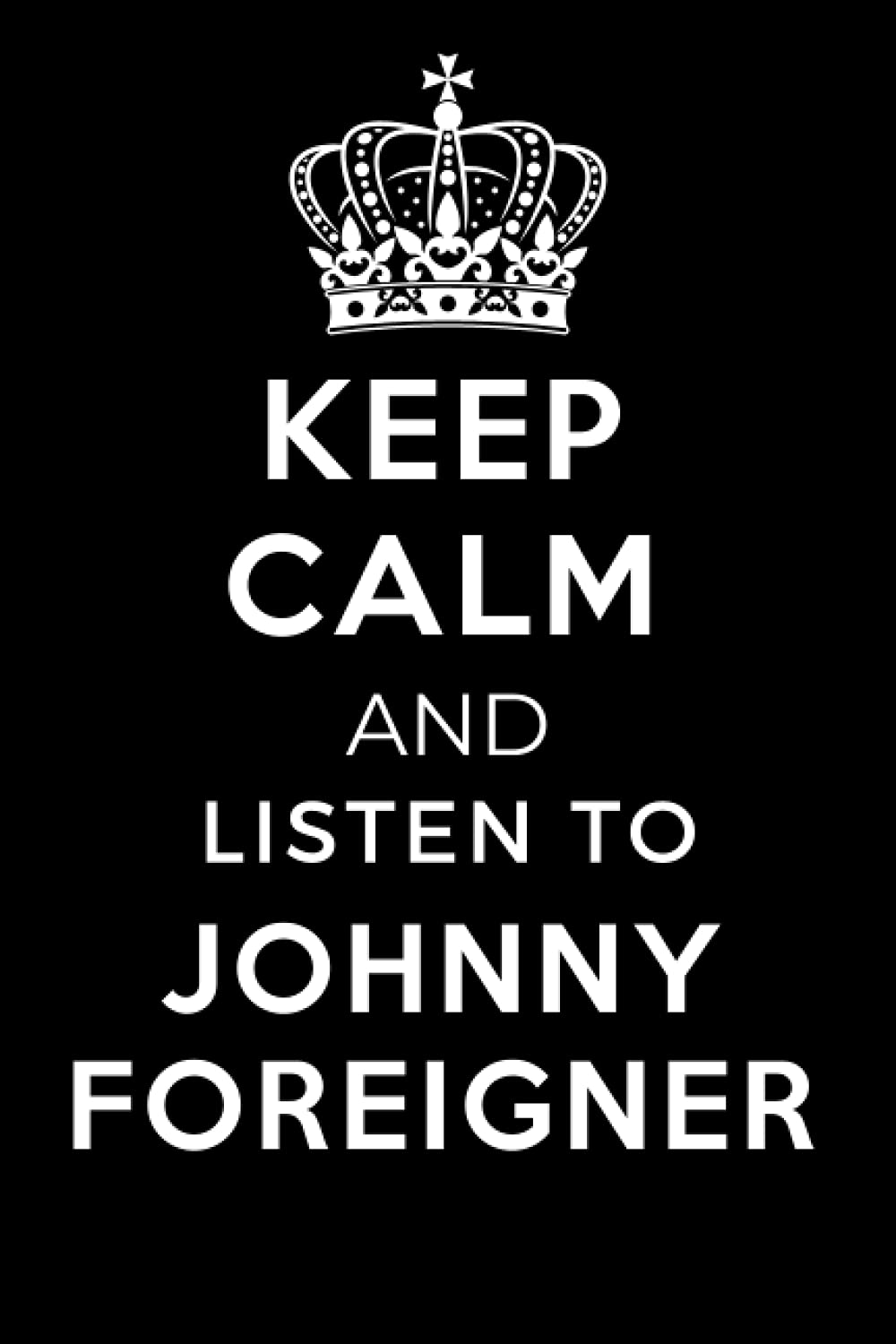 Keep Calm and Listen To Johnny Foreigner: Lined Journal Notebook Birthday Gift for Johnny Foreigner Lovers: (Composition Book Journal) (6x 9 inches)