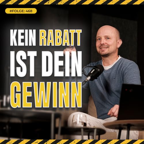 Vergabegespr&auml;ch - kein Rabatt ist dein Gewinn - Insiderwissen vom Bauleiter f&uuml;r dich als Handwerker, Marco Fehr Marketingstrategie Experte #468