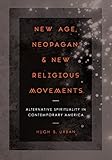 New Age, Neopagan, and New Religious Movements: Alternative Spirituality in Contemporary America (English Edition)