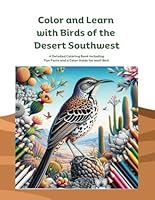 Color and Learn with Birds of the Desert Southwest: A Detailed Coloring Book including Fun Facts and a Color Guide for each Bird B0D9K67W7L Book Cover