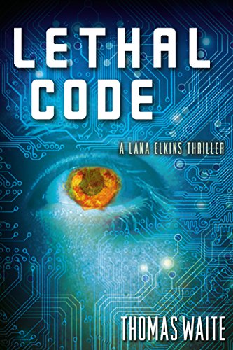 Lethal Code (A Lana Elkins Thriller)