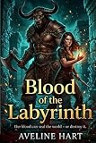 Blood of the Labyrinth: Her Blood Can Seal the World - Or Destroy It