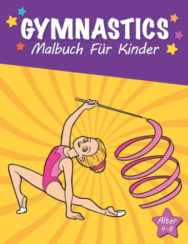 Gymnastik Malbuch für Kinder von 4-8 Jahren: Malbuch für akrobatische Mädchen│Perfektes Geschenk für junge aktive Sportliebhaber und Fans