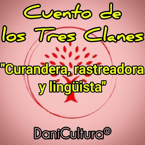 Cuento de los Tres Clanes: "Curandera, rastreadora y ling&uuml;ista"
