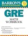 Barron's GRE Math Workbook