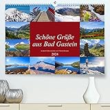 Schöne Grüße aus Bad Gastein (hochwertiger Premium Wandkalender 2024 DIN A2 quer), Kunstdruck in Hochglanz
