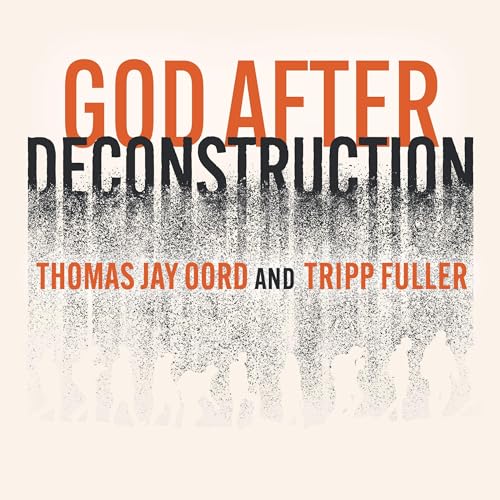 God After Deconstruction : Thomas Jay Oord, Tripp Fuller episode artwork