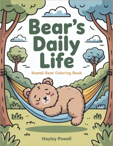Bear's Daily Life: Kawaii Bear Coloring Book - 40 Adorable Scenes of Cozy Activities, Simple Moments & Wholesome Adventures for 