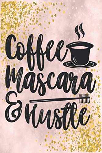 Coffee mascara and hustle: Ruled Line Paper Notebook Journal Composition Notebook Exercise Book (120 Page,6 x 9 inch) Soft Cover