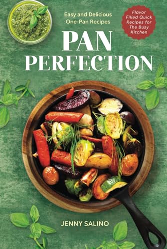 Pan Perfection: Easy and Delicious One-Pan Recipes