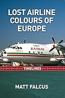 Lost Airline Colours of Europe Timelines 0993095046 Book Cover