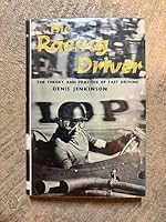 The Racing Driver. The Theory and Practice of Fast Driving. 1962. Cloth with dustjacket. B0094E04CM Book Cover