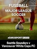 Seattle Sounders v Vancouver White Caps FC