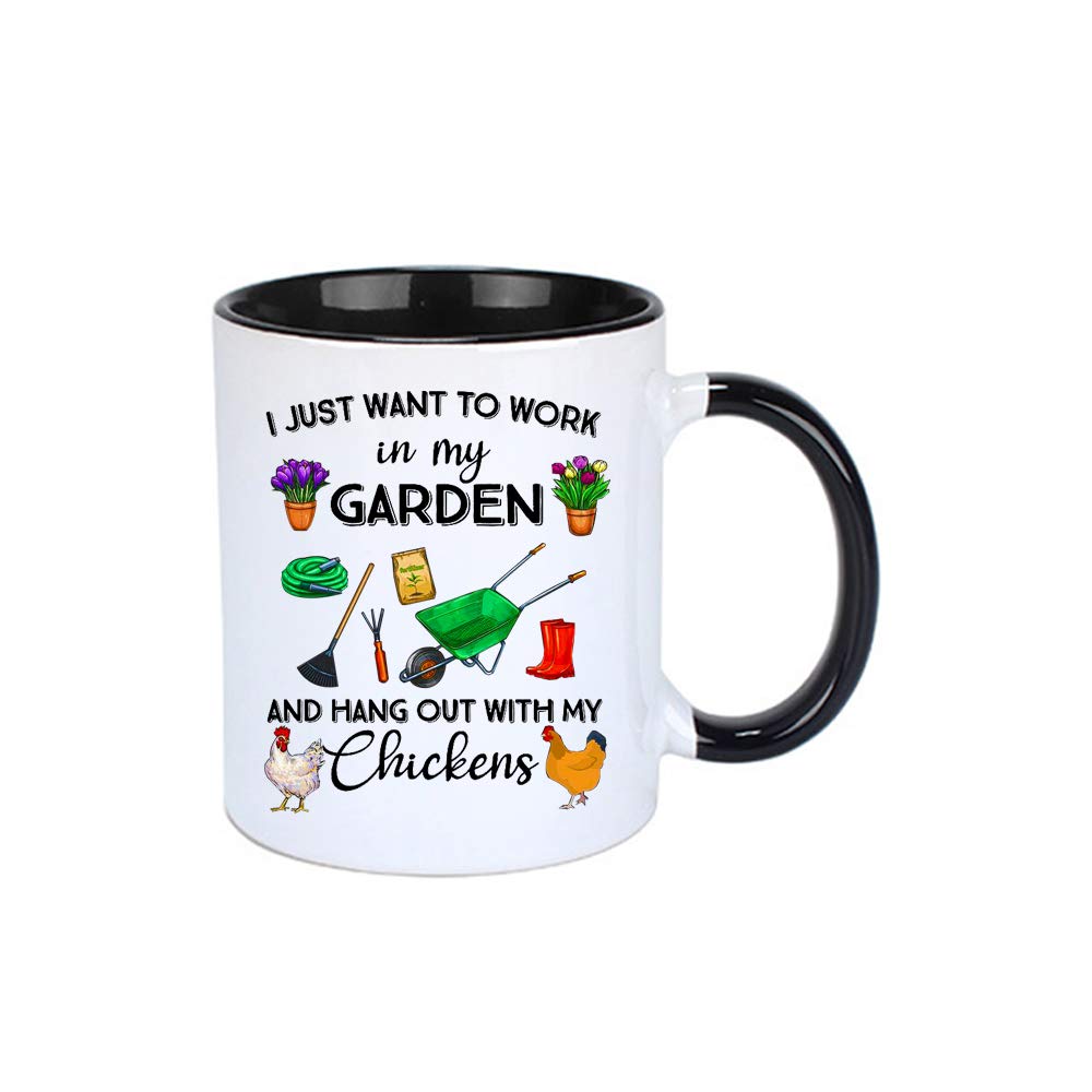 Funny Coffee Mug,I Just Want To Work In My Garden And Hangout With Chickens Mug, Best Chickens Gift, Gardener Farmer Cup, Retirement gifts for friends, colleagues, and family，11 oz Mugs