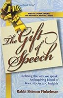 The gift of speech: Refining the way we speak : an inspiring blend of laws, stories, and insights (ArtScroll series) 1578194725 Book Cover