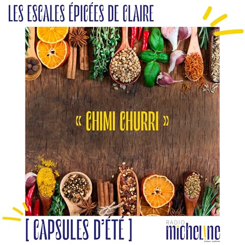 Les Escales &Eacute;pic&eacute;es de Claire - Chimi Churri