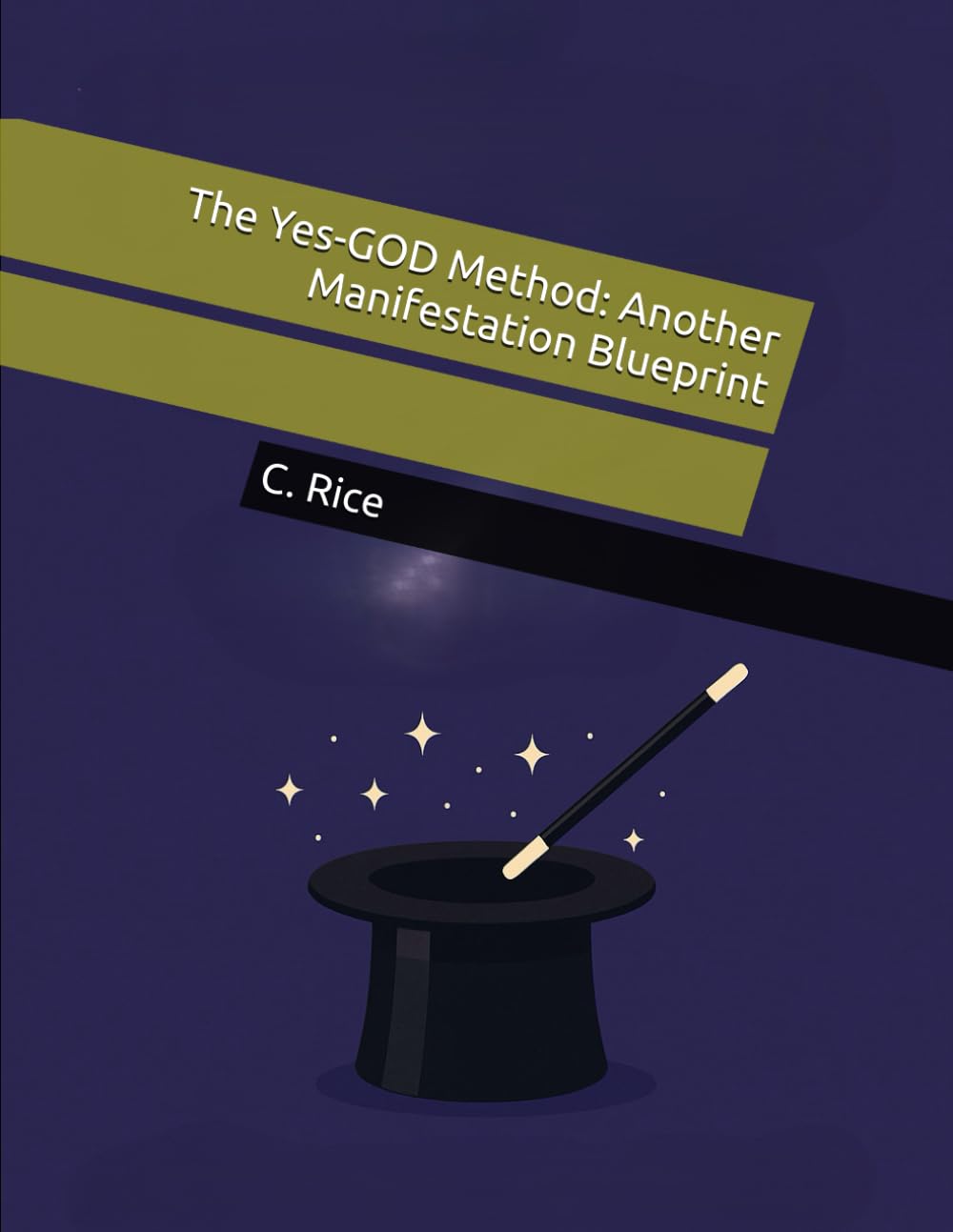 The Yes-GOD Method: Another Manifestation Blueprint