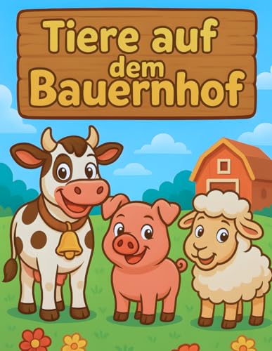 Tiere auf dem Bauernhof: Lustiges Ausmalbuch mit süßen Bauernhoftieren – 32 liebevoll gestaltete Ausmalbilder für Kinder (C. Kauffel Creative Works - Malbücher für Kinder)