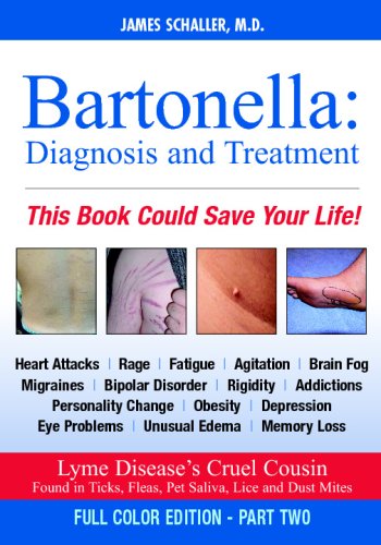 Bartonella: Diagnosis and Treatment: Part 2 of 2, Full Color Edition