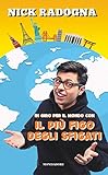 In giro per il mondo con il più figo degli sfigati: Ediz. illustrata (Italian Edition)