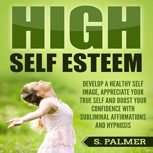 High Self Esteem Audiolivro Por S. Palmer capa
