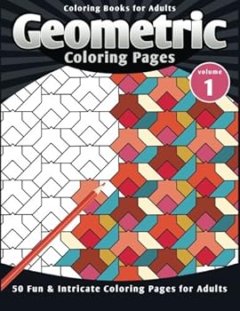 Coloring Books for Adults Geometric: Coloring Pages (Fun & Intricate Coloring Pages for Adults)
