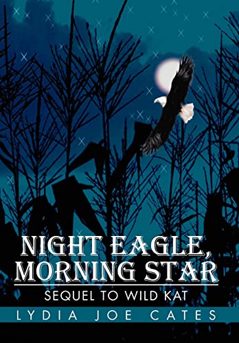 Night Eagle, Morning Star: Sequel To Wild Kat