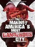 The Making of America's Most Dangerous City