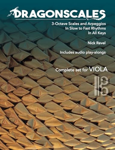 DragonScales 3-Octave Scales and Arpeggios for Viola: In Slow to Fast Rhythms, in All Keys, Includes Audio Play-Alongs