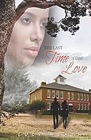 The Last Time I Saw Love 1681646110 Book Cover
