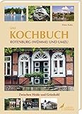 Das Kochbuch Rotenburg (Wümme) und Umzu: Zwischen Heide und Grünkohl