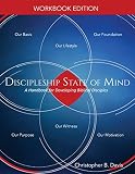 Discipleship State of Mind Workbook: A Handbook for Developing Biblical Disciples