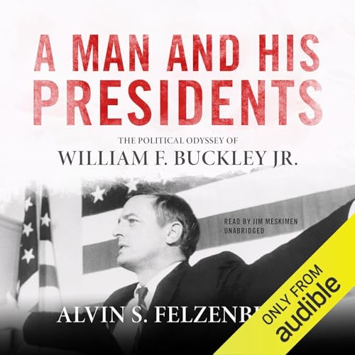 A Man and His Presidents Audiolibro Por Alvin S. Felzenberg arte de portada