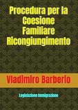 Procedura per la Coesione Familiare-Ricongiungimento: Legislazione Immigrazione