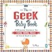 The Geek Baby Book: A Memory Journal for Every Geeky First in Your Baby's Life