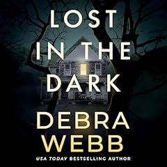 Lost in the Dark Audiobook By Debra Webb cover art