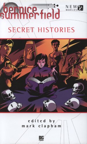 Bernice Summerfield Secret Histories (By: Lance Parkin)
