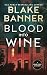 Blood Into Wine: A Dead Cold Mystery
