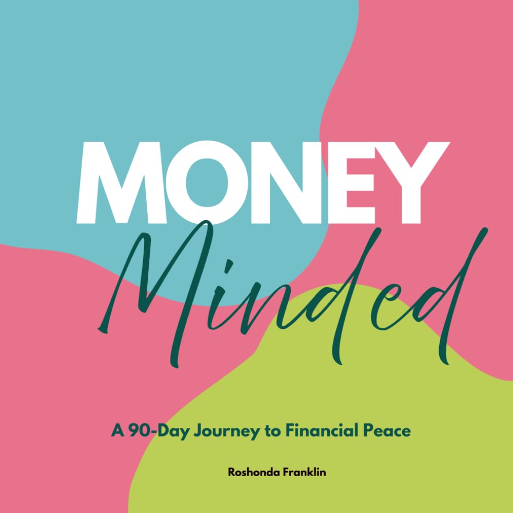 Money Minded: A 90-Day Journey to Financial Peace